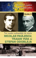 Trei români nedrepățiți de istorie. Nicolae Paulescu, Traian Vuia și Ștefan Odobleja